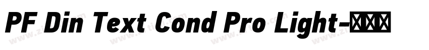 PF Din Text Cond Pro Light字体转换 PF Din Text Cond Pro Light字体转换